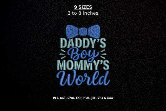 Daddy’s Boy Mommy’s World Embroidery DST