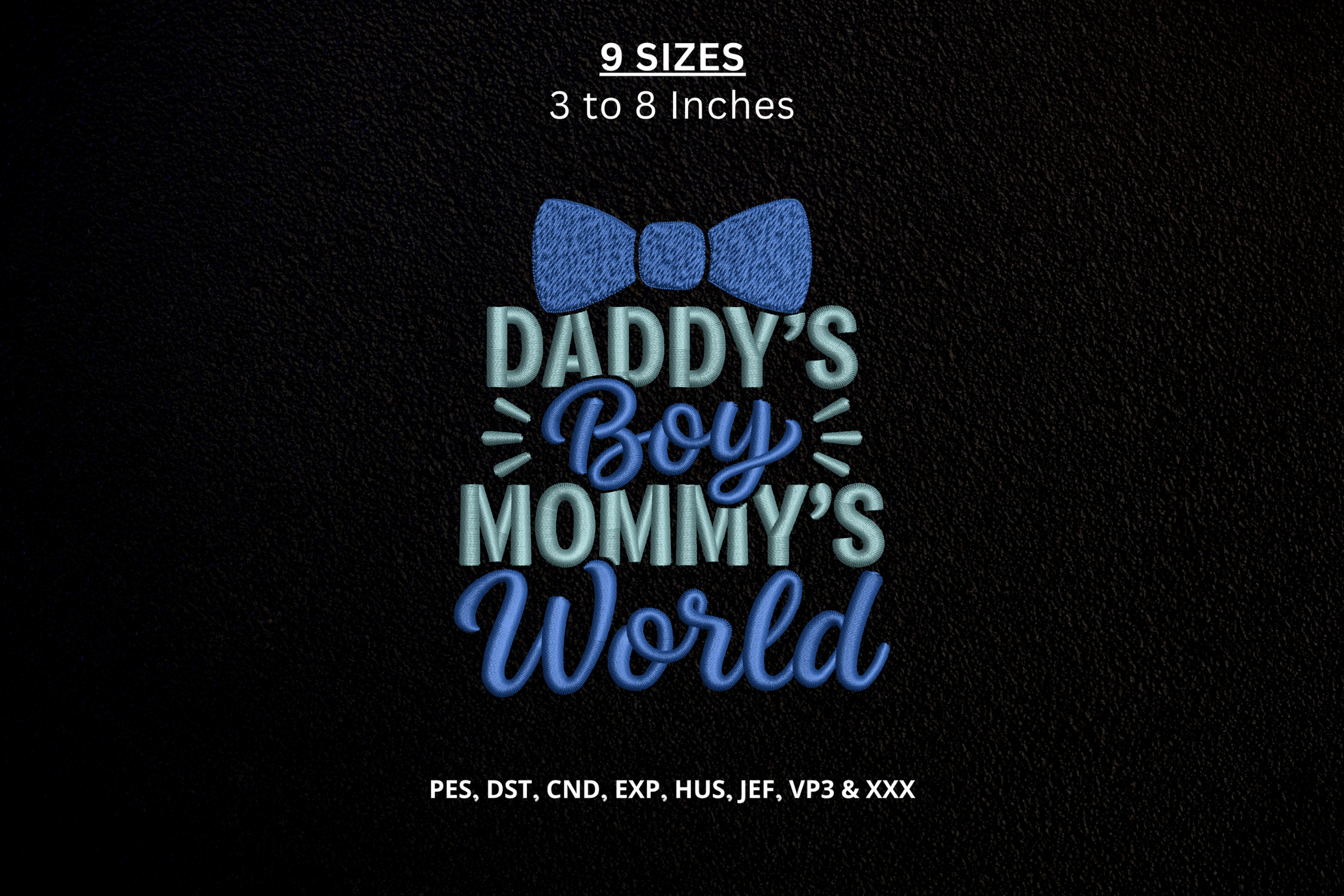 Daddy’s Boy Mommy’s World Embroidery DST