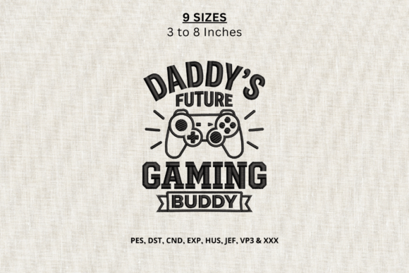 Daddy’s Future Gaming Buddy Embroidery