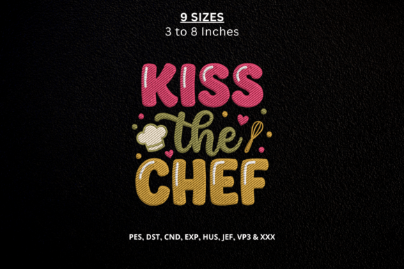Kiss the Chef Machine Embroidery Design