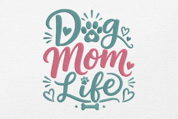 Dog Mom Life Embroidery Design