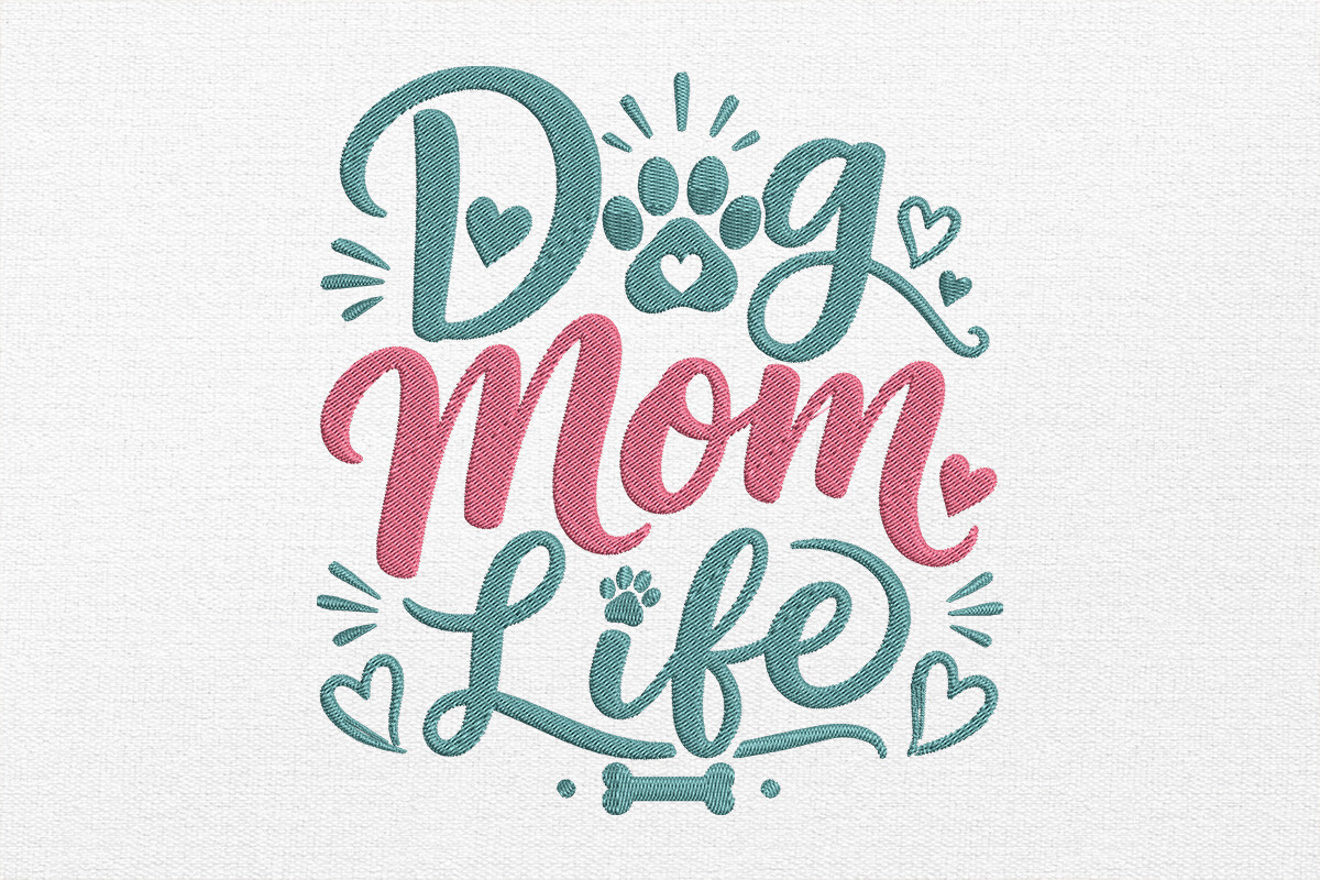 Dog Mom Life Embroidery Design