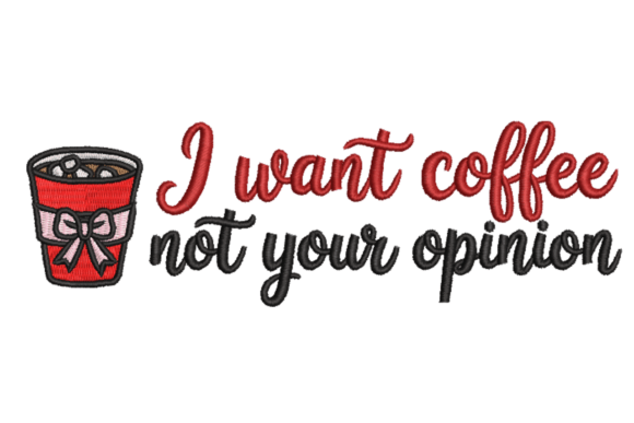 I Want Coffee Not Your Opinion