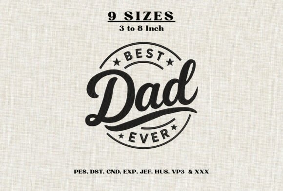 Best Dad Ever Machine Embroidery Design