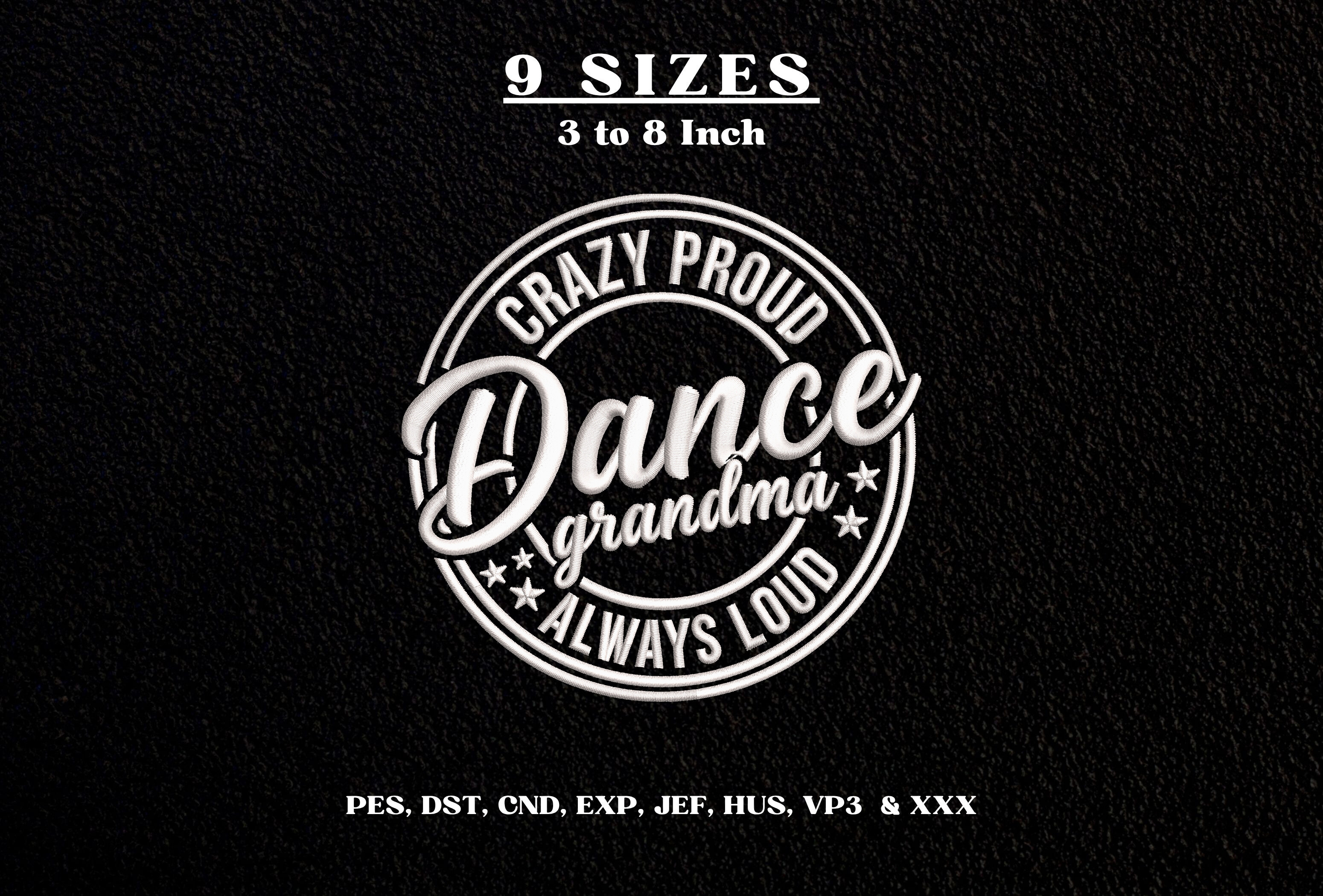 Crazy Proud Dance Grandma Embroidery DST