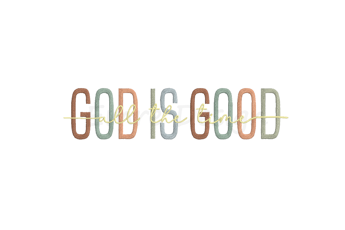 God is Good All the Time Embroidery