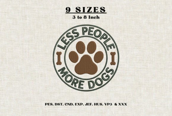 Less People More Dogs Machine Embroidery