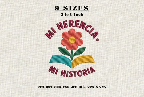 Mi Herencia Mi Historia Machine Embroide