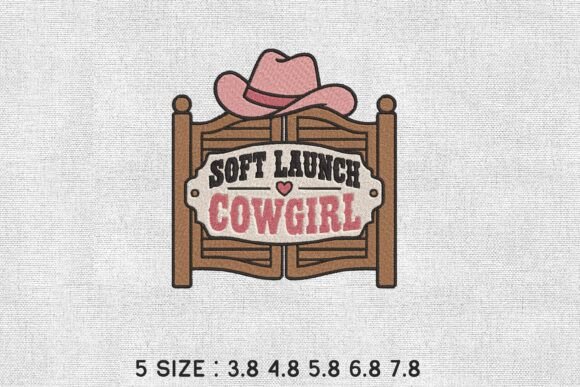 Soft Launch Cowgirl Embroidery Design
