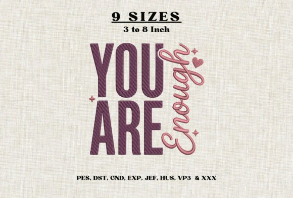 You Are Enough Machine Embroidery Design