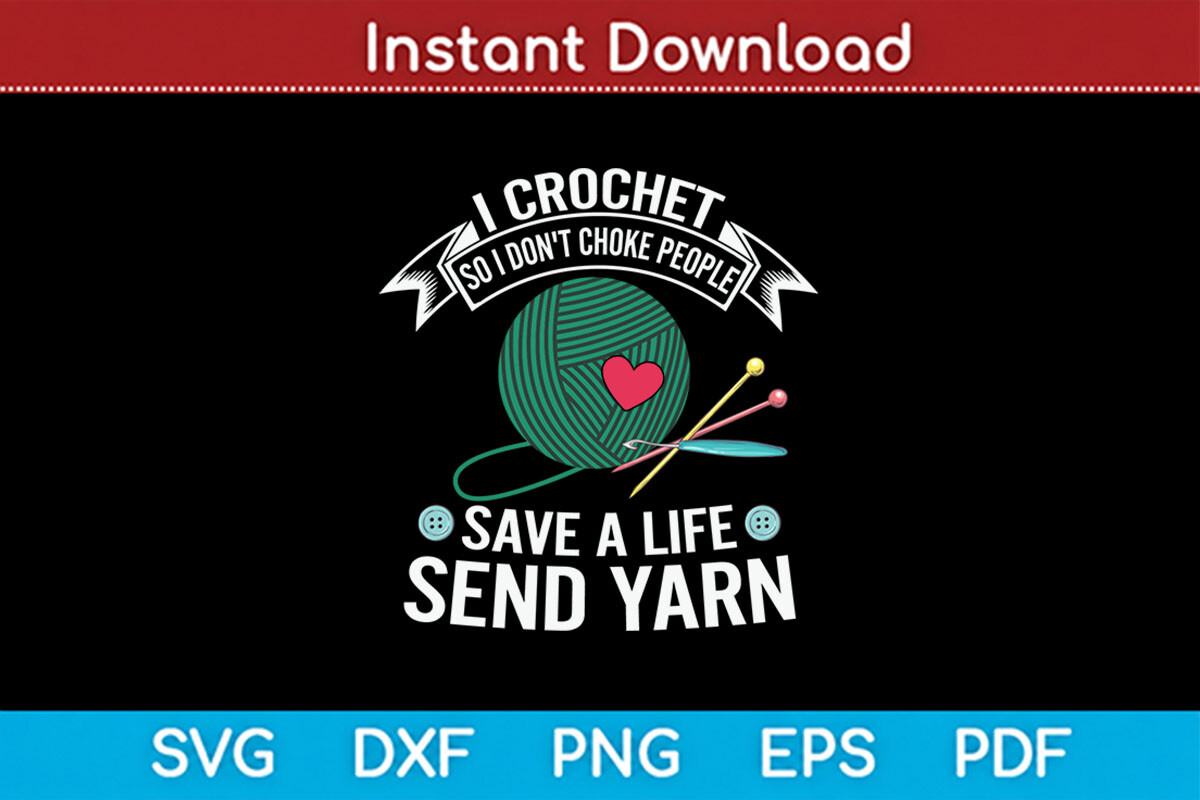 I Crochet so I Don't Choke People