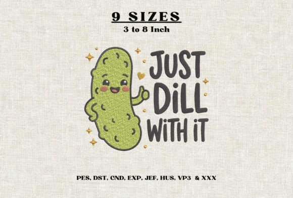 Just Dill with It Pickle Embroidery DST