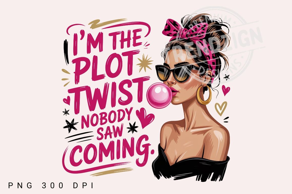 Plot Twist Png Funny Sassy Woman Png