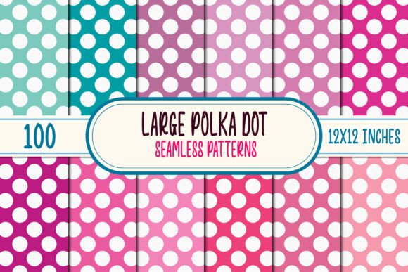 100 Large Polka Dot Seamless Patterns