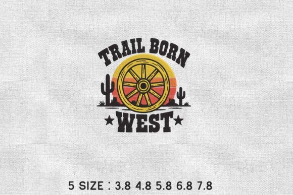 Trail Born West Embroidery Design File