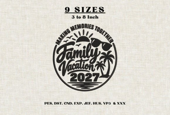 Family Vacation 2027 Embroidery Design