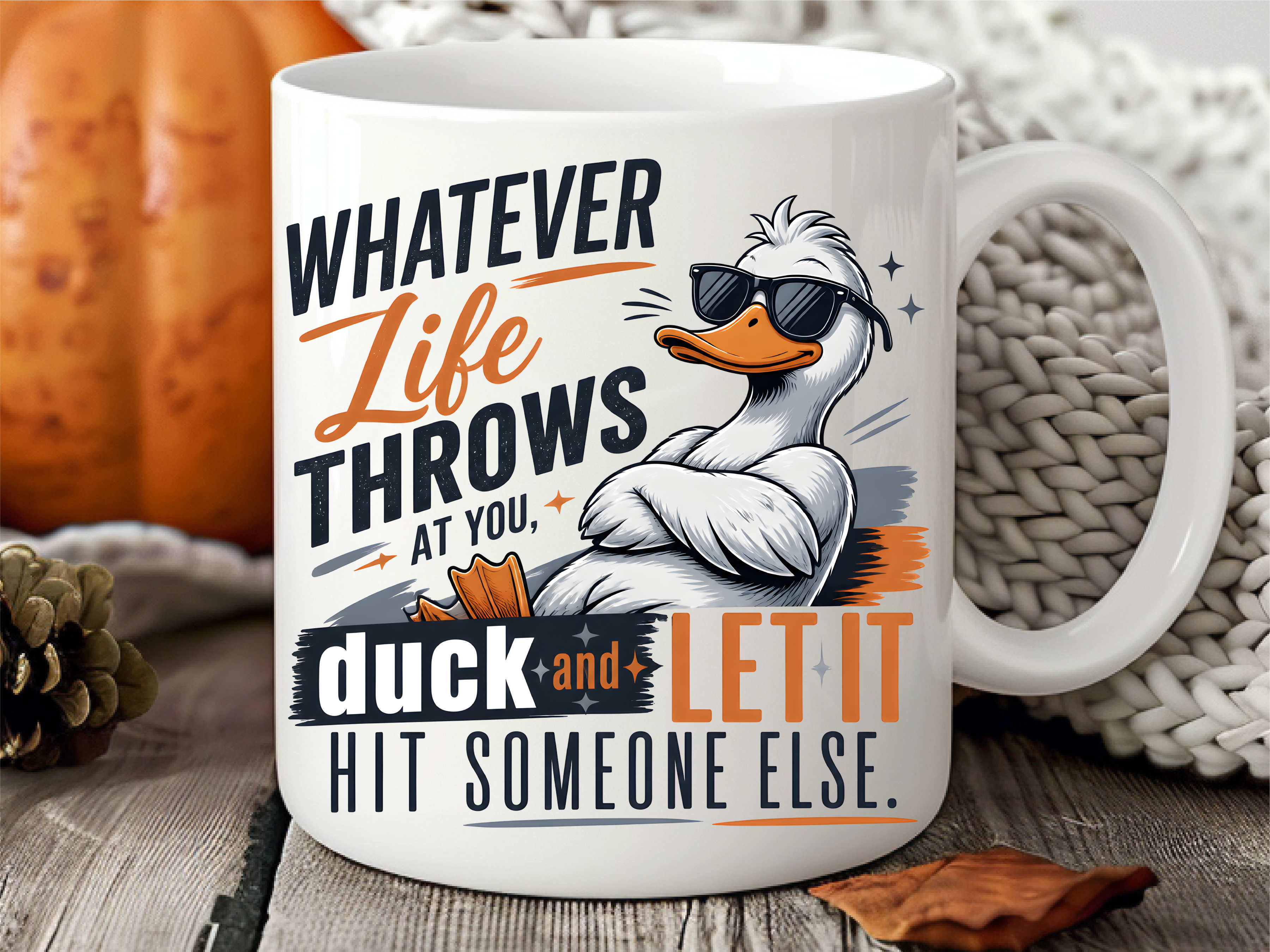 Funny Duck Quote Life Throws Mug Wrap