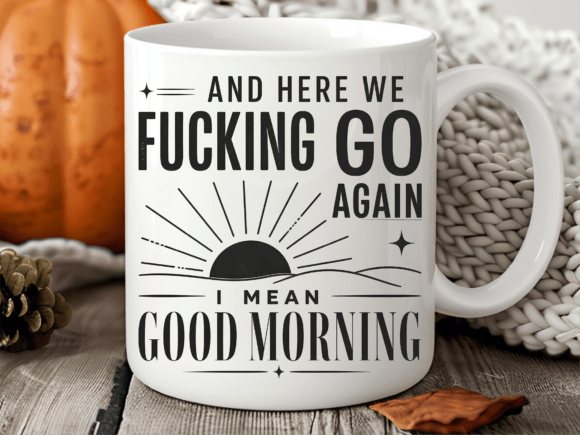 Funny Good Morning Quote Mug Wrap