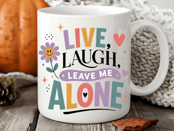 Live Laugh Leave Me Alone Mug Wrap