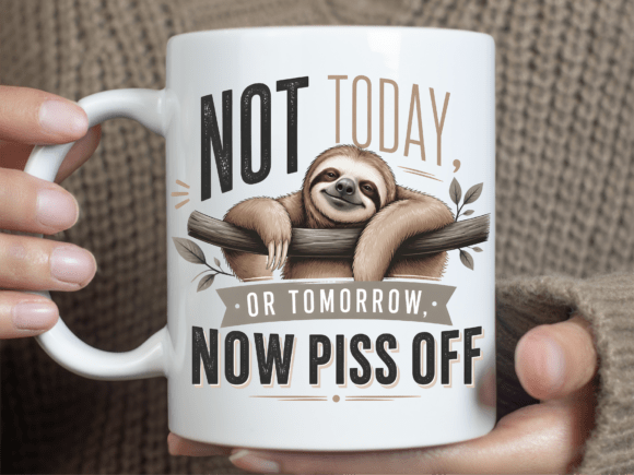 Funny Not Today Sloth Funny Mug Wrap