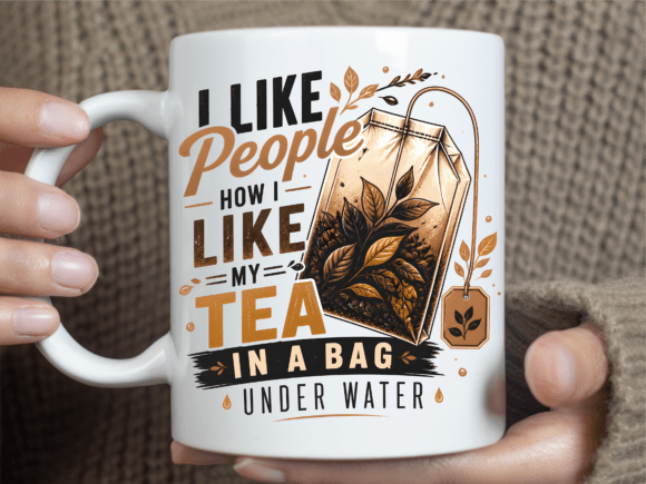 Funny Tea Bag Sarcastic Quote Mug Wrap