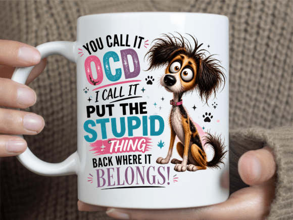 Funny Dog OCD Humor Quote Mug Wrap