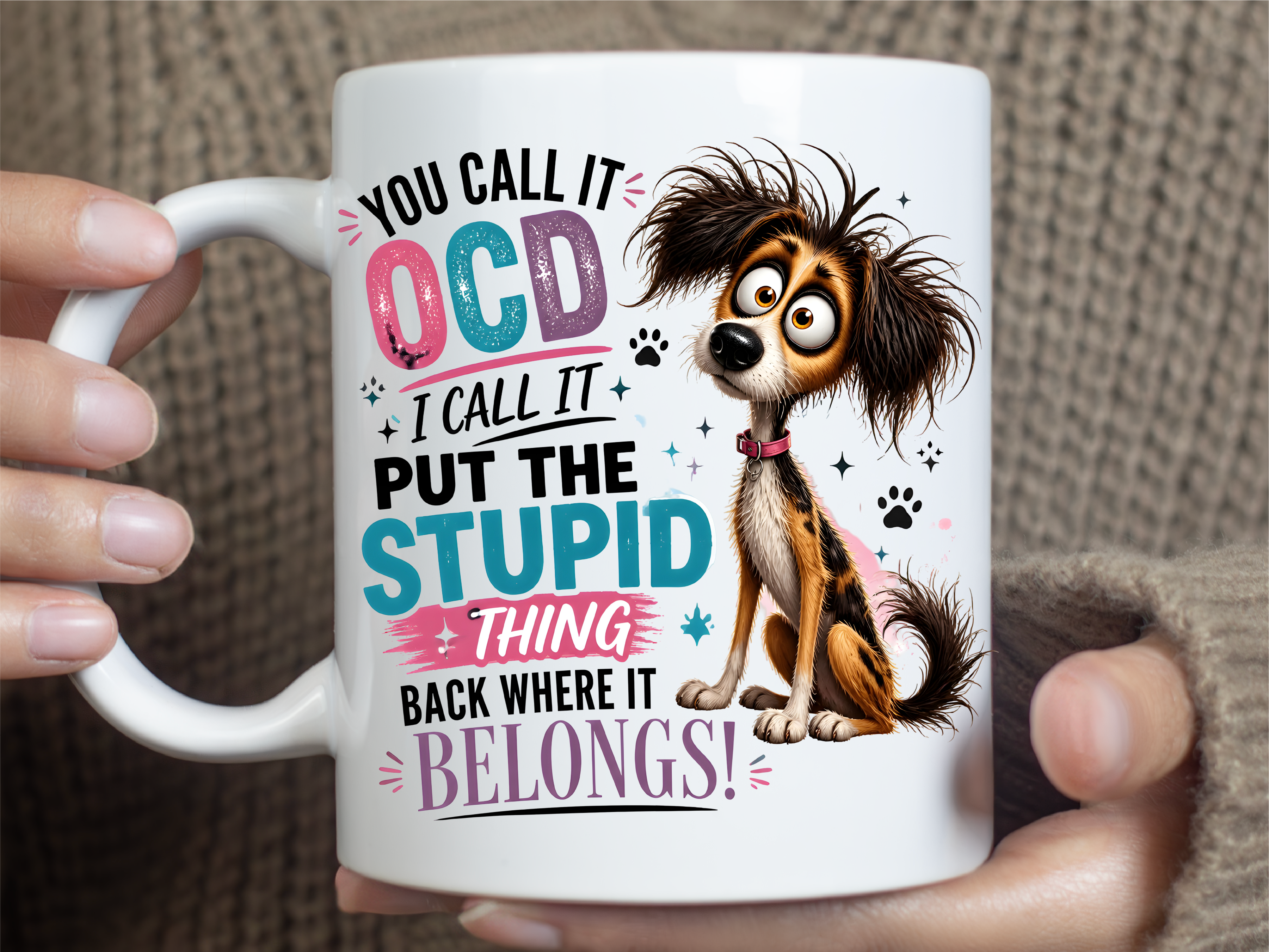 Funny Dog OCD Humor Quote Mug Wrap