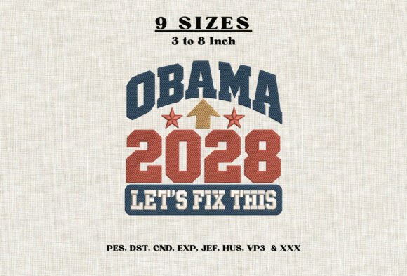 Obama 2028 Let’s Fix This Embroidery DST