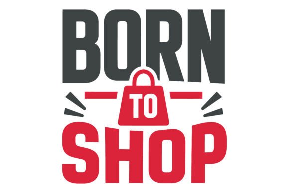Born to Shop Typography Design Graphic AI Illustrations By dogstar4535