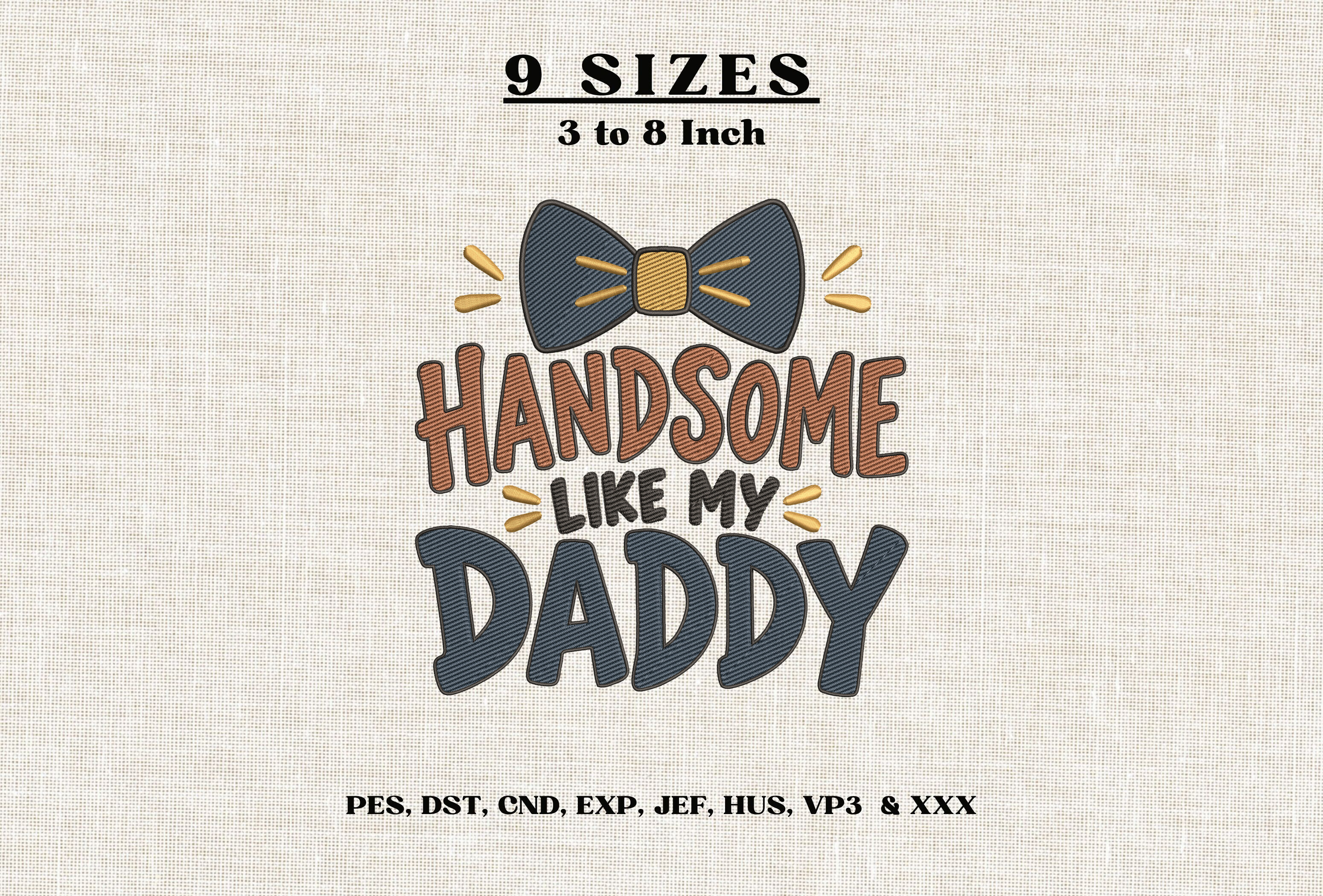 Handsome Like My Daddy Embroidery Design