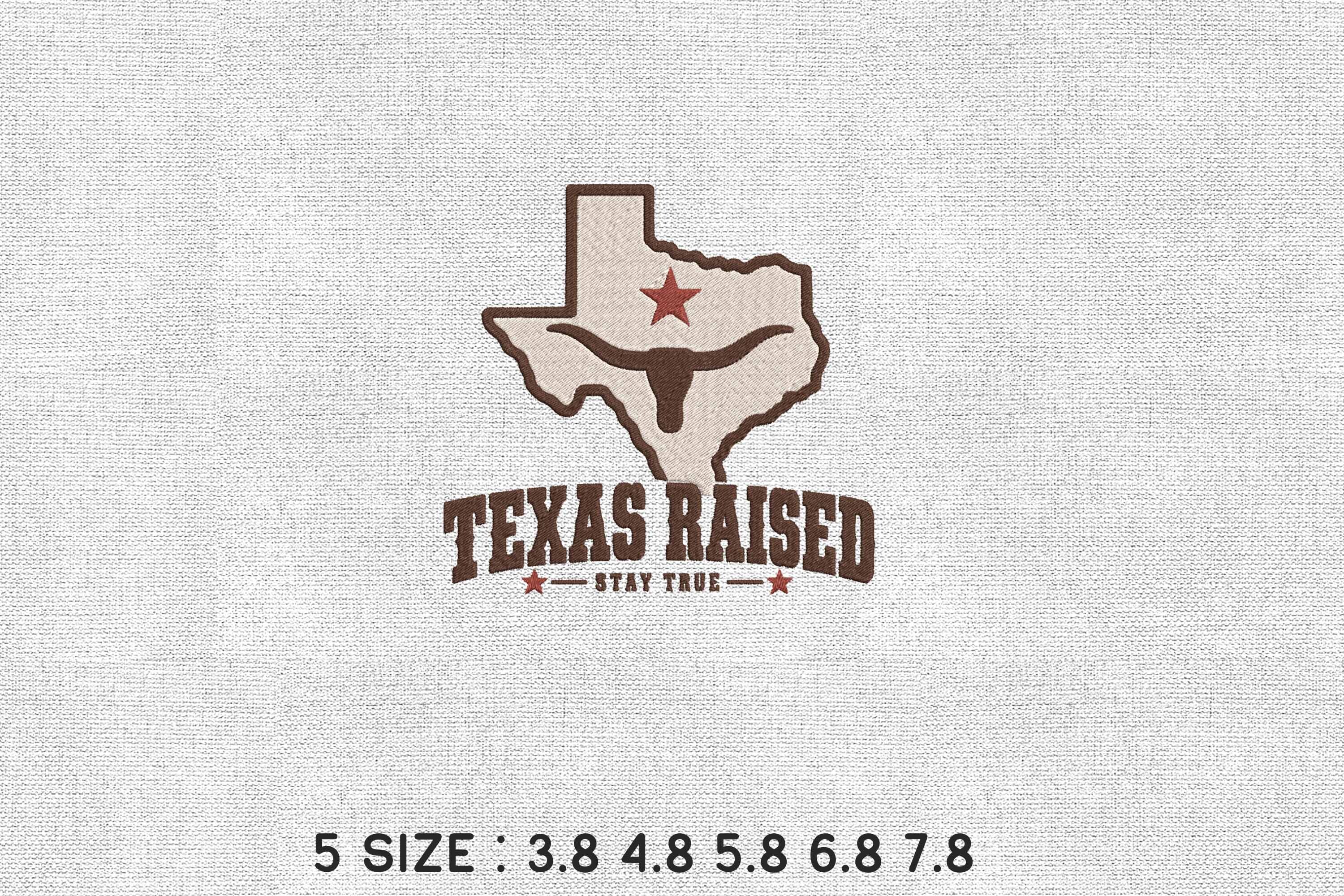 Texas Raised Stay True Embroidery File