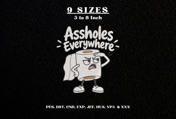 Assholes Everywhere Embroidery Design