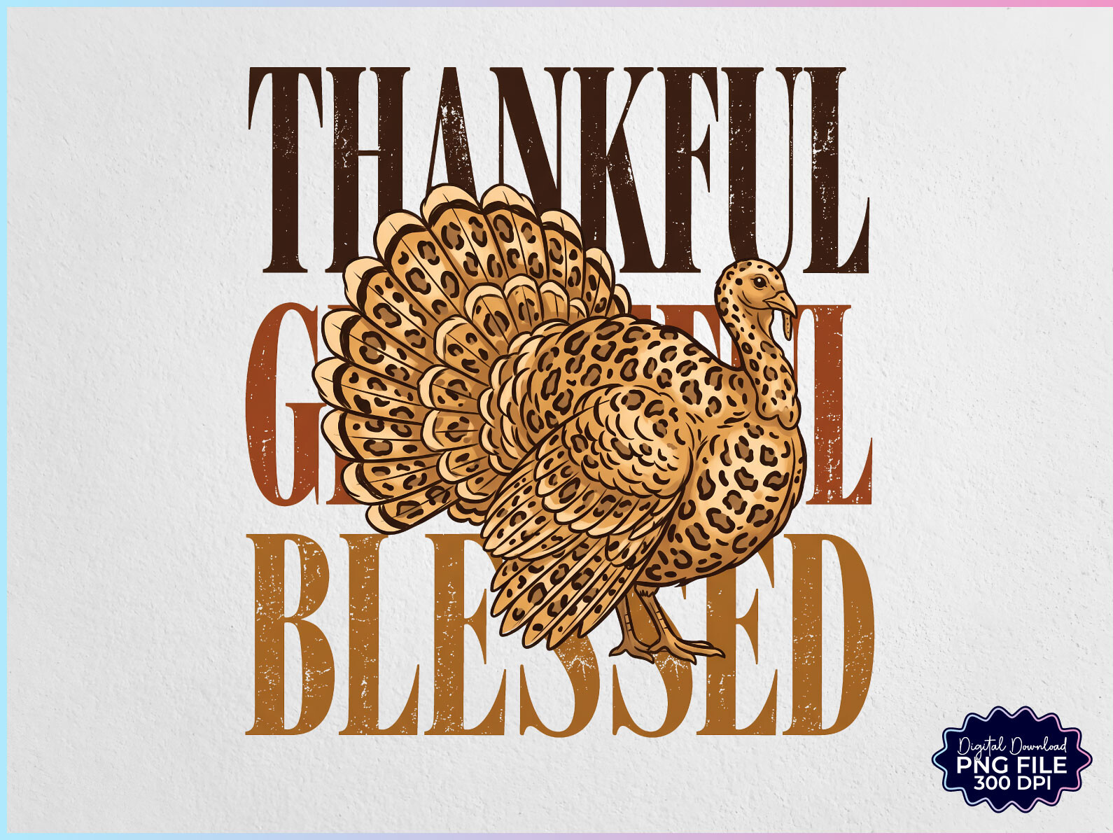 Thankful Grateful Blessed Turkey PNG