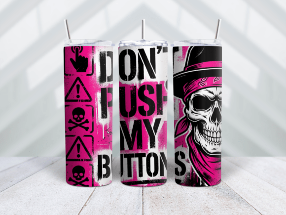 Don't Push My Buttons Tumbler Wrap