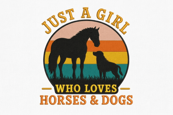 Just a Girl Who Loves Horses & Dogs