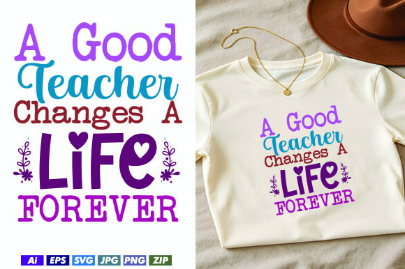 A Good Teacher Changes a Life Forever SVG file