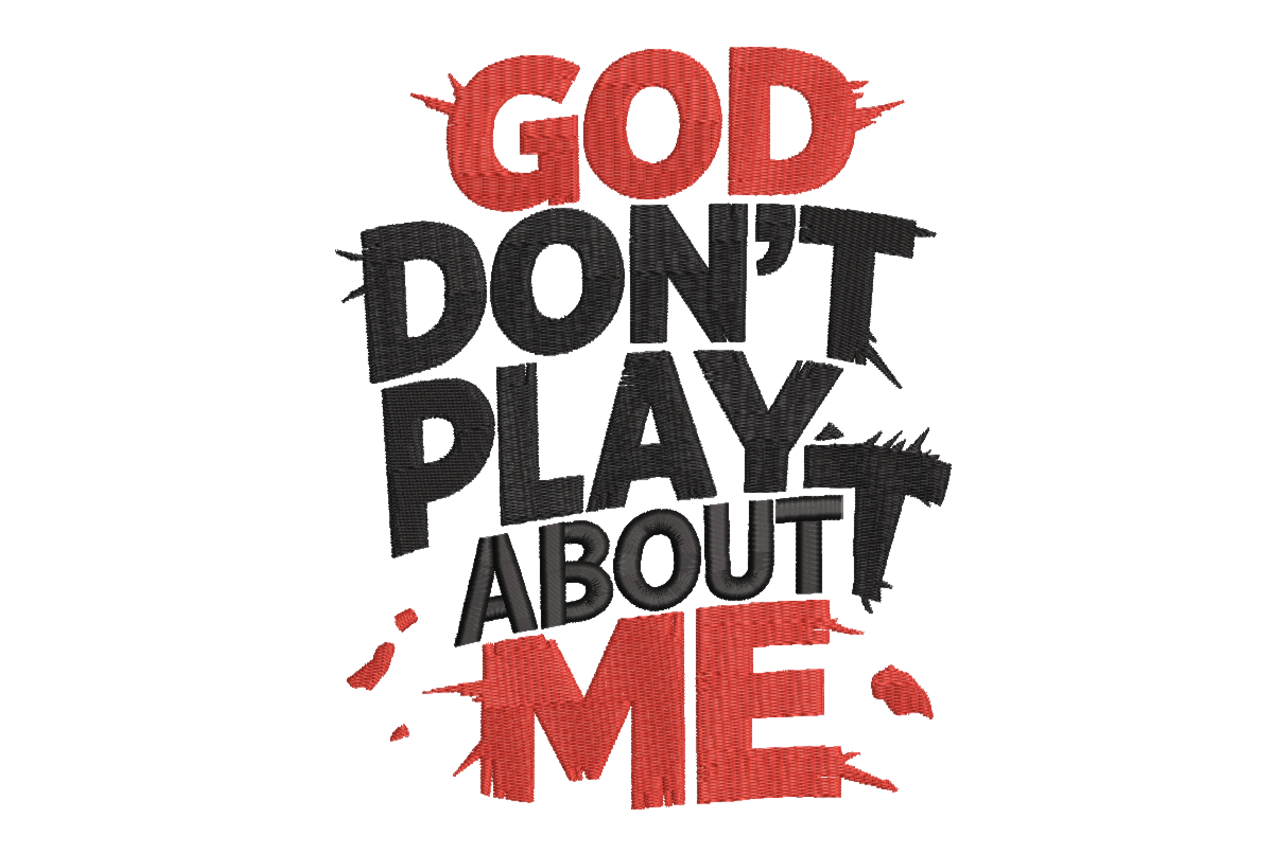 God Don't Play About Me Typography