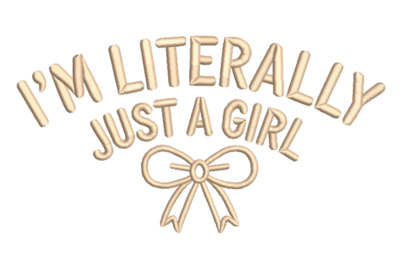 I'm Literally Just a Girl