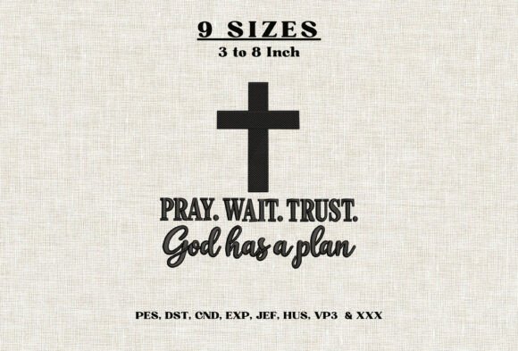 Pray Wait Trust Embroidery Design DST