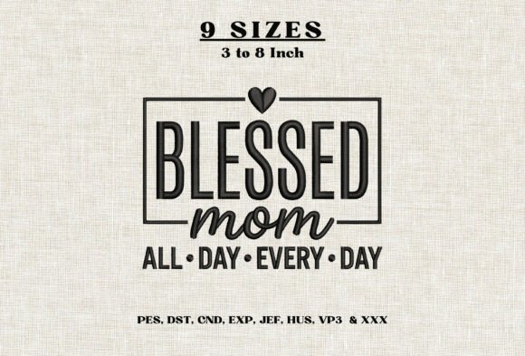 Blessed Mom All Day Every Day Embroidery