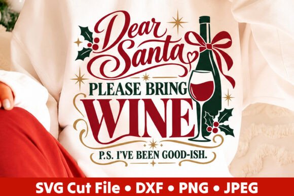 Dear Santa, Please Bring Wine SVG Cutfile