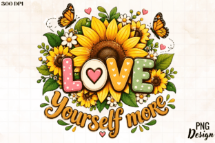Love Yourself More Sunflower PNG Design Graphic by Crafniva · Creative ...